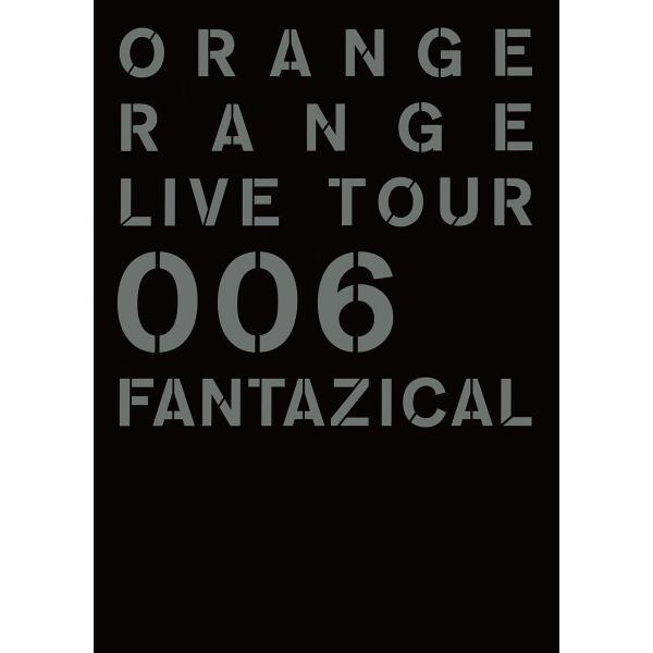 ORANGE RANGE LIVE TOUR 006 〜FANTAZICAL〜 パンフレット電子版 ...