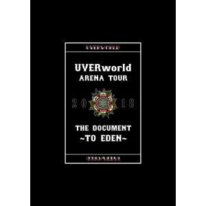 UVERworld ARENA TOUR 2018 THE DOCUMENT〜TO EDEN〜 電子書籍版 / 編:ドキュメントブック編集部｜ebookjapan