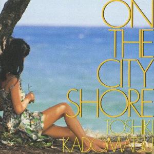 BMGビクター ON THE CITY SHORE 角松敏生