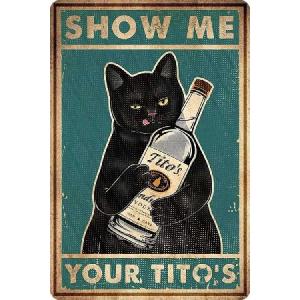 Funny Show Me Your Tito&apos;s Black Cat Poster Man Cav...