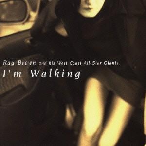 レイ・ブラウン＆ヒズ・ウェスト・コースト・オールスター・ジャイアンツ／アイム・ウォーキング 【CD】