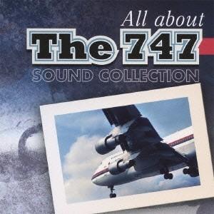 (趣味／教養)／さよなら747ジャンボ All about The 747 SOUND COLLECTION 【CD】｜esdigital