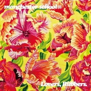 manchester school≡／Lovers， Rubbers. 【CD】