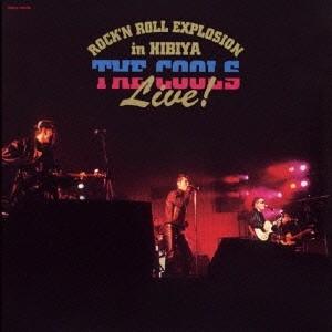 ザ・クールス／R＆R EXPLOSION IN HIBIYA 【CD】
