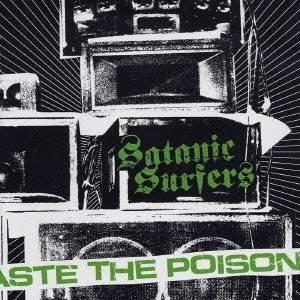 サタニック・サーファーズ／TASTE THE POISON 【CD】
