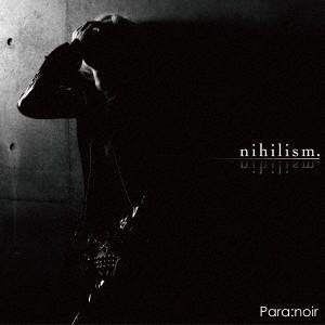 Para：noir／nihilism. (初回限定) 【CD】