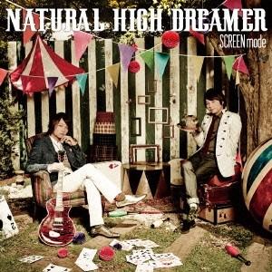 SCREEN mode／NATURAL HIGH DREAMER 【CD+DVD】