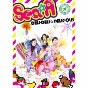 Sea☆A／DELI-DELI☆DELICIOUS (初回限定) 【CD+DVD】｜esdigital