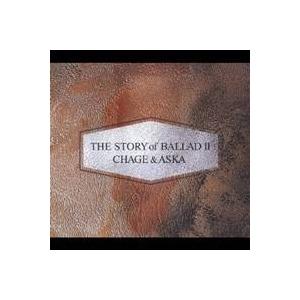 CHAGE＆ASKA／THE STORY of BALLAD II 【CD】