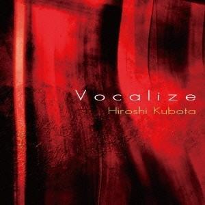 窪田宏／Vocalize