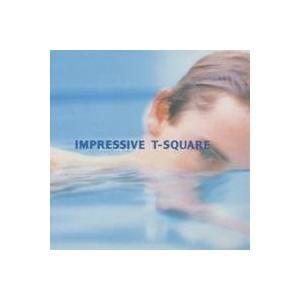 T-SQUARE／インプレッシヴ 【CD】