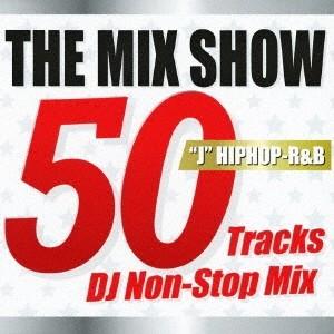 DJ MDK／THE MIX SHOW 50 Tracks DJ Non-Stop Mix JHIP...