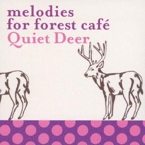 (V.A.)／melodies for forest cafe Quiet Deer 【CD】