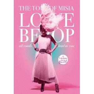 MISIA／THE TOUR OF MISIA LOVE BEBOP all roads lead ...