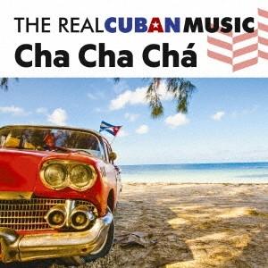 (V.A.)／ザ・リアル・キューバン・ミュージック〜チャ・チャ・チャ〜 【CD】｜esdigital