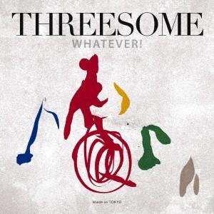 THREESOME(Marlene，Jiro Yoshida，Makoto Kuriya)／WHAT...