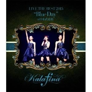 Kalafina LIVE THE BEST 2015 Blue Day at 日本武道館 【Blu...