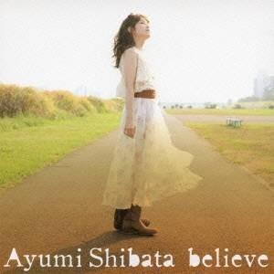 柴田あゆみ／believe(初回限定) 【CD+DVD】