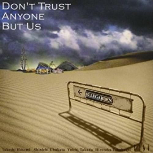 ELLEGARDEN／DON’T TRUST ANYONE BUT US 【CD】