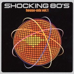 (オムニバス)／ショッキング80S ハウス・ミックス vol.1 【CD】