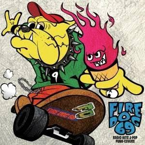FIRE DOG 69／RADIO HITS J-POP PUNK-COVERS 【CD】