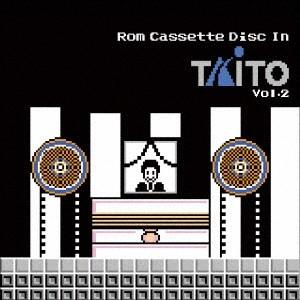 (ゲーム・ミュージック)／Rom Cassette Disc In TAITO Vol.2 【CD】