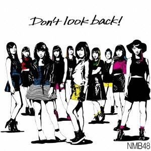 NMB48／Don’t look back！《通常盤／Type-A》 【CD+DVD】