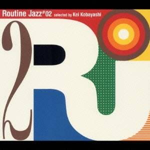 (オムニバス)／Routine Jazz ＃02 【CD】