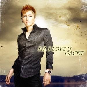 GACKT／P.S. I LOVE U 【CD】