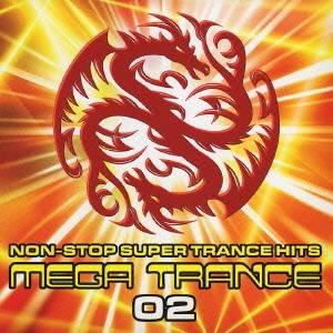 (オムニバス)／メガ・トランス 02 ノンストップ・スーパー・トランス・ヒッツ 【CD】