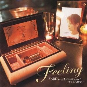 (オルゴール)／Feeling ZARD オルゴール・コレクション vol.3 〜きっと忘れない〜 ...