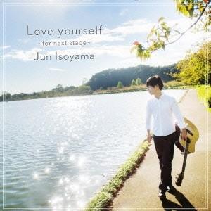 Jun Isoyama／Love yourself 〜for next stage〜 【CD】