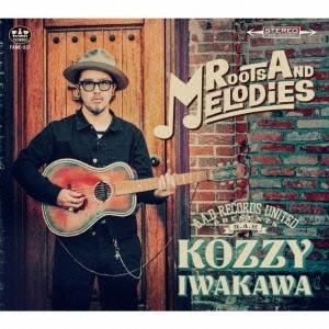 KOZZY IWAKAWA／ROOTS AND MELODIES 【CD】