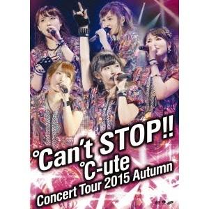 DVD ℃-uteコンサートツアー2015秋 ~℃an't 〜℃an’t STOP！！〜