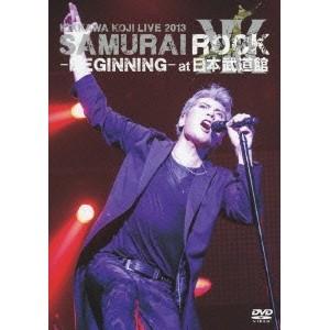 吉川晃司／KIKKAWA KOJI LIVE 2013 SAMURAI ROCK -BEGINNING- at 日本