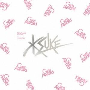 KSUKE／GirlsAward SELECTION mixed by KSUKE