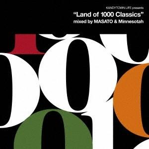 KANDYTOWN／KANDYTOWN LIFE presents Land of 1000 Classics mixed by MASATO ＆ Minnesotah 【CD】｜esdigital