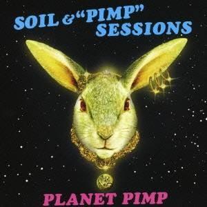 SOIL＆PIMPSESSIONS／PLANET PIMP 【CD】