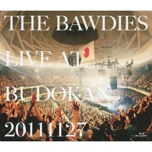 THE BAWDIES／LIVE AT BUDOKAN 20111127 【Blu-ray】