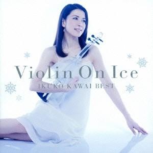 川井郁子／Violin On Ice 川井郁子ベスト 【CD】