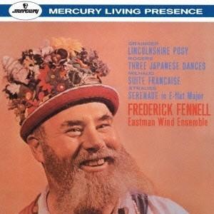 フレデリック・フェネル／グレインジャー：リンカンシャーの花束 ロジャース：3つの日本舞曲 ミヨー：フ...