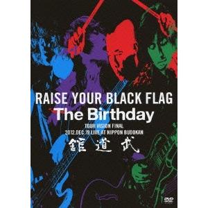 RAISE YOUR BLACK FLAG The Birthday TOUR VISION FIN...