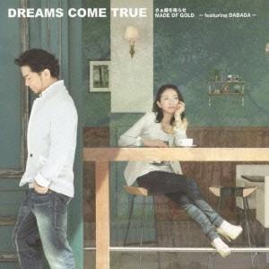 DREAMS COME TRUE／さぁ鐘を鳴らせ／MADE OF GOLD -featuring D...