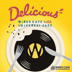 (V.A.)／WIRED CAFE MUSIC RECOMMENDATION Delicious 【...