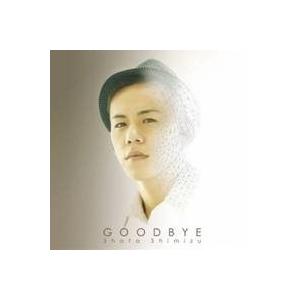 清水翔太／GOODBYE 【CD】