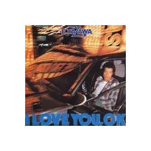 矢沢永吉／アイ・ラブ・ユー，OK 【CD】