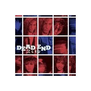 DEAD END／ZERO［＋2］ 【CD】