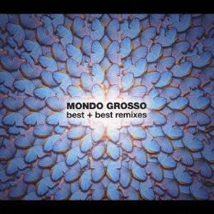 MONDO GROSSO／MONDO GROSSO best＋best remixes 【CD】