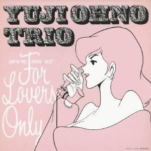 Yuji Ohno Trio／LUPIN THE THIRDJAZZ FOR LOVERS ONLY...