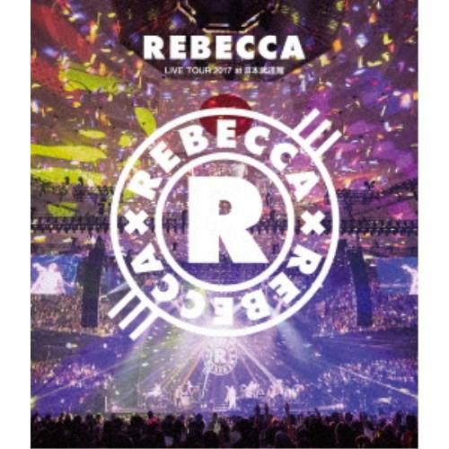 REBECCA／REBECCA LIVE TOUR 2017 at 日本武道館 【Blu-ray】